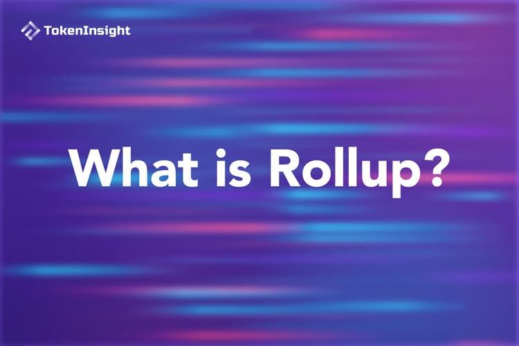 什么是Rollup技术?Rollup如何解决区块链的可扩展性难题?